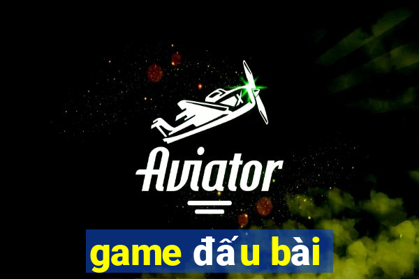 game đấu bài