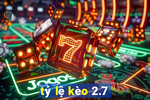 tỷ lệ kèo 2.7