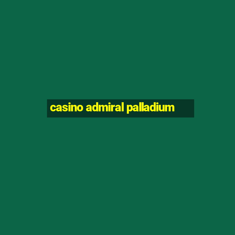 casino admiral palladium