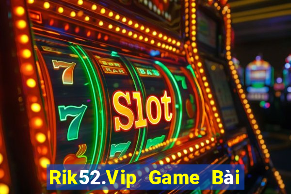 Rik52.Vip Game Bài Nạp Sms