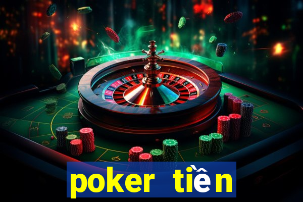 poker tiền điện tử