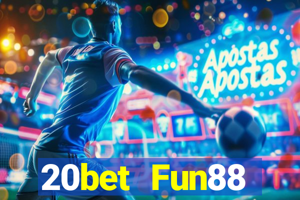 20bet Fun88 Chuangshian Apple