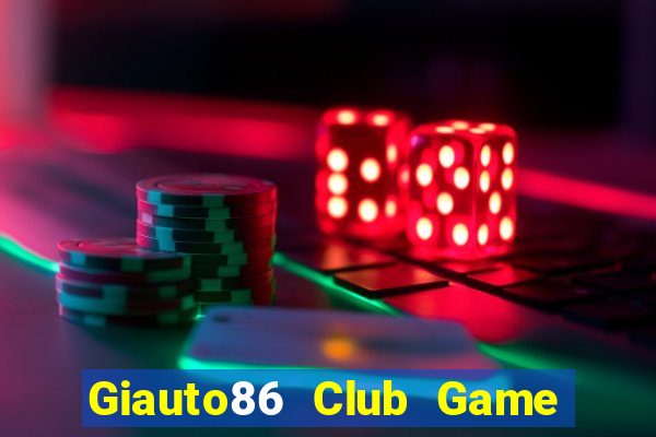 Giauto86 Club Game Bài Cf68