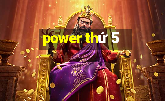 power thứ 5