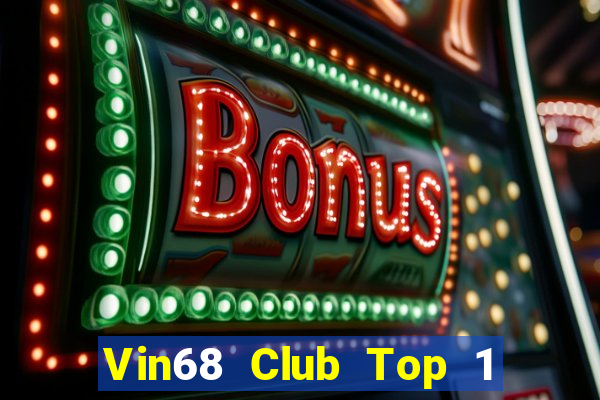 Vin68 Club Top 1 Game Bài Đổi Thưởng Uy Tín