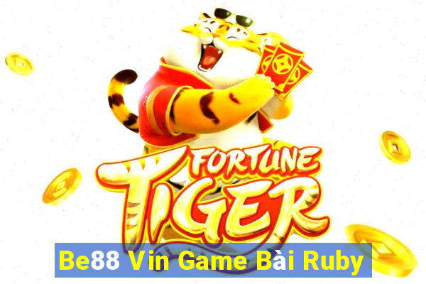 Be88 Vin Game Bài Ruby