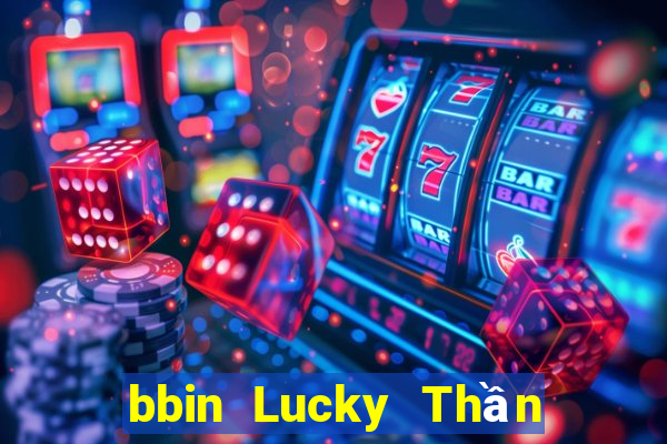 bbin Lucky Thần Tài Trò Chơi