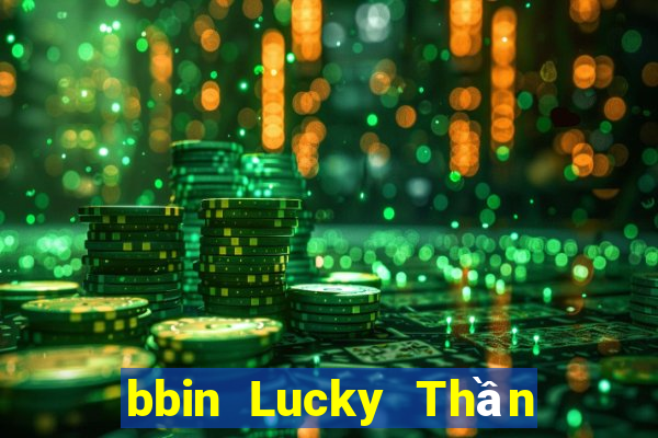 bbin Lucky Thần Tài Trò Chơi