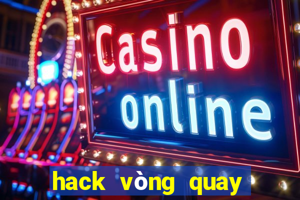 hack vòng quay may mắn