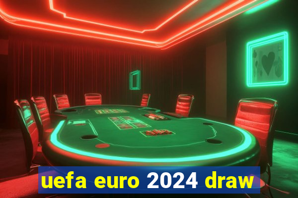 uefa euro 2024 draw