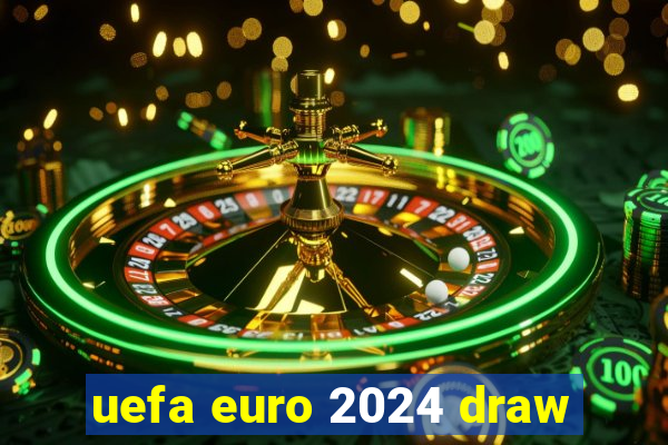 uefa euro 2024 draw