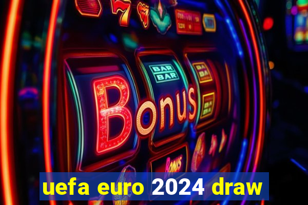 uefa euro 2024 draw