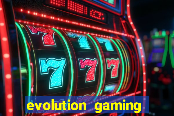 evolution gaming là gì