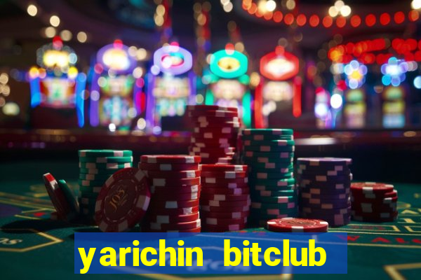 yarichin bitclub club chap 10