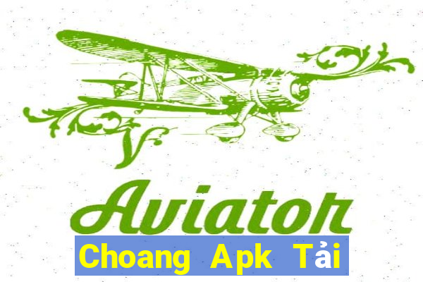 Choang Apk Tải Game Bài Nhất Vip