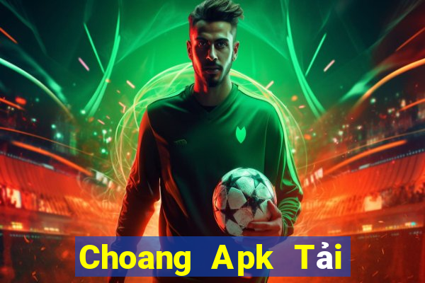 Choang Apk Tải Game Bài Nhất Vip