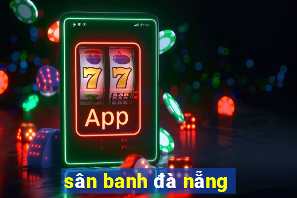 sân banh đà nẵng