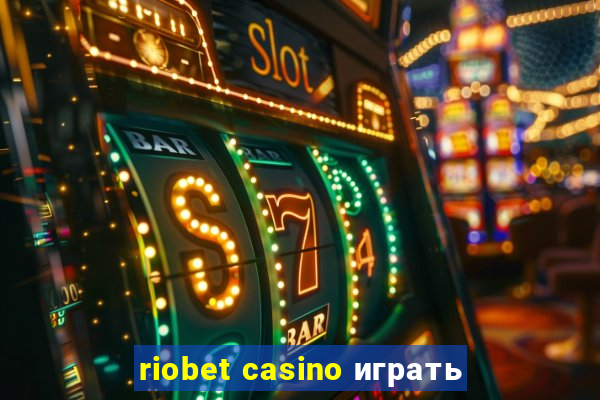 riobet casino играть