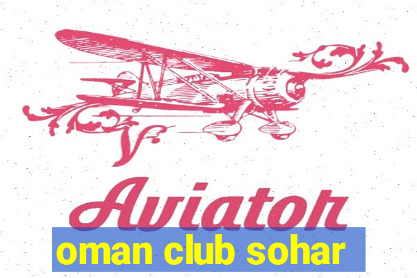 oman club sohar