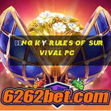 đăng ký rules of survival pc