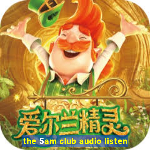 the 5am club audio listen