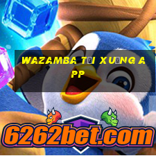 Wazamba tải xuống app