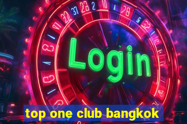 top one club bangkok