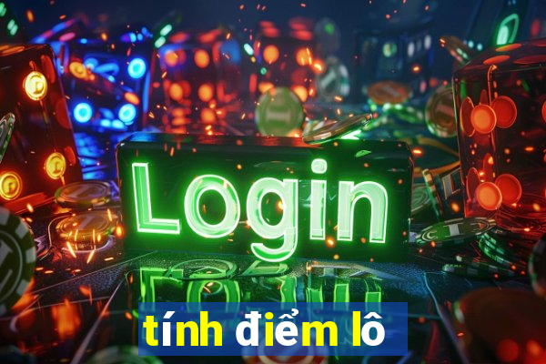 tính điểm lô