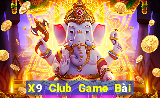 X9 Club Game Bài Uy Tín