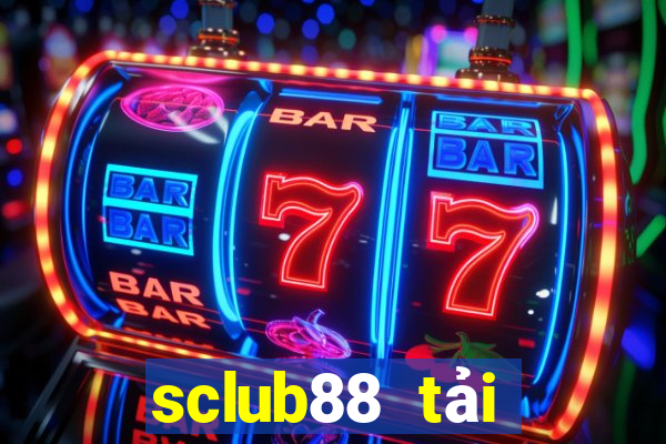 sclub88 tải xuống app