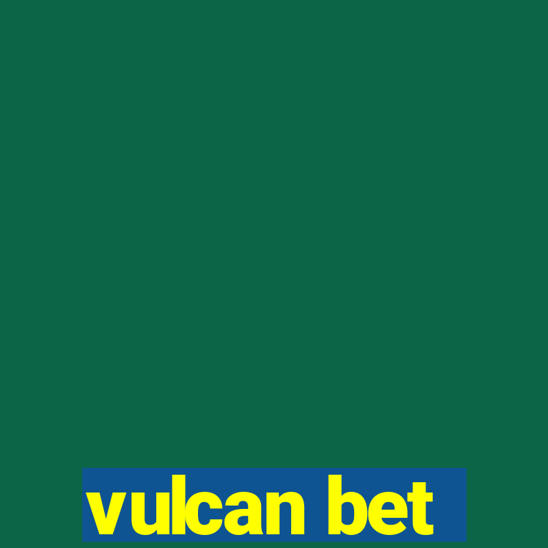 vulcan bet