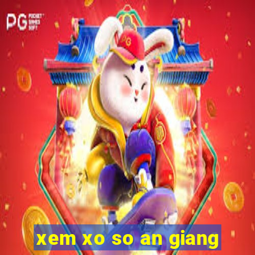 xem xo so an giang