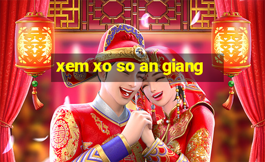 xem xo so an giang