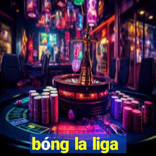 bóng la liga