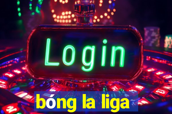 bóng la liga