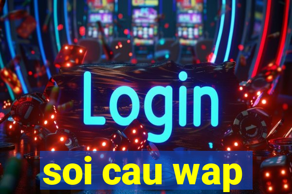 soi cau wap