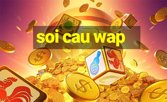 soi cau wap