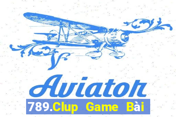 789.Clup Game Bài Uy Tín Nhất 2022