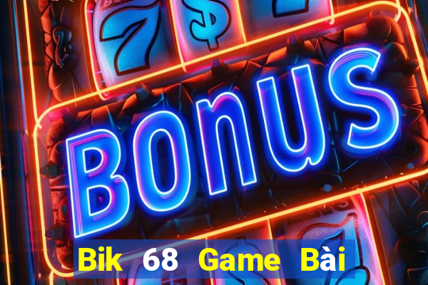 Bik 68 Game Bài Giải Trí