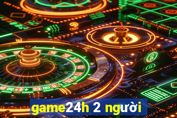 game24h 2 người