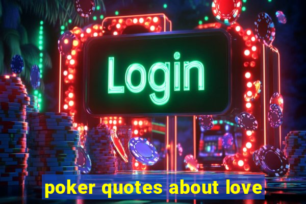 poker quotes about love