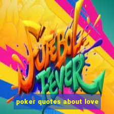 poker quotes about love