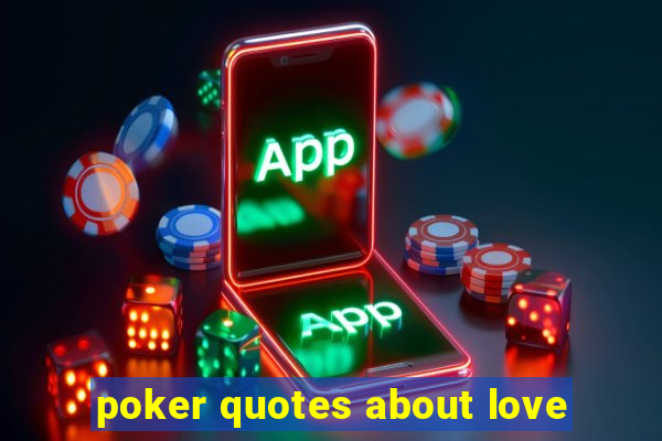 poker quotes about love