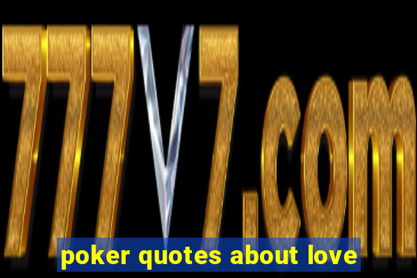 poker quotes about love