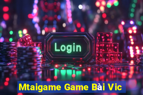 Mtaigame Game Bài Vic