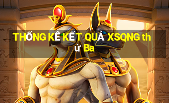 THỐNG KÊ KẾT QUẢ XSQNG thứ Ba