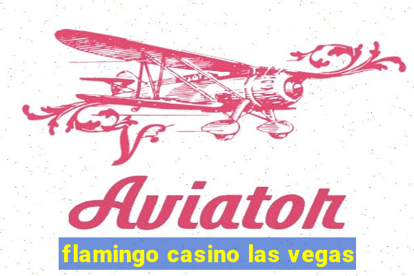 flamingo casino las vegas