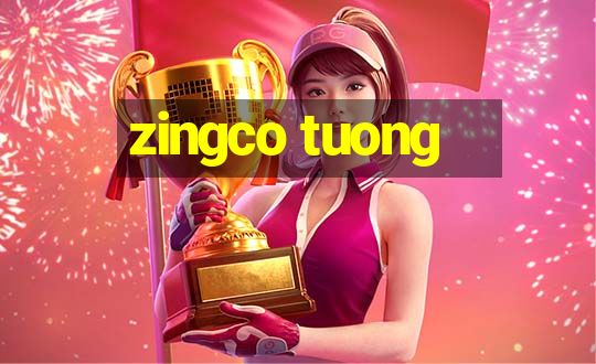 zingco tuong