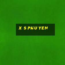 x s phu yen