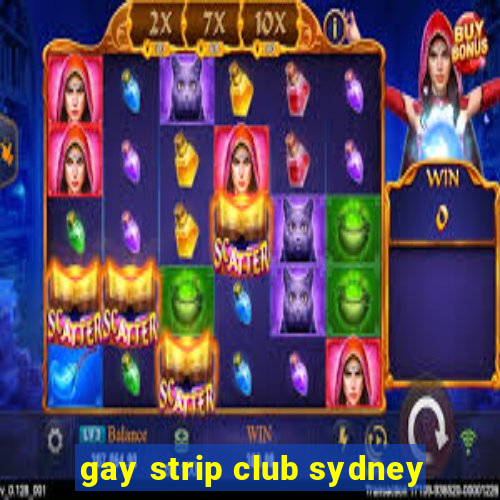 gay strip club sydney